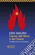 L'anno del ferro e del fuoco. Cronache di una rivoluzione libro