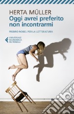 Oggi avrei preferito non incontrarmi libro