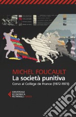 La società punitiva. Corso al Collège de France (1972-1973) libro