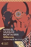 Millennio. La grande saga di Pepe Carvalho libro di Vázquez Montalbán Manuel