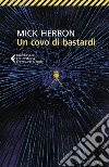 Un covo di bastardi libro di Herron Mick