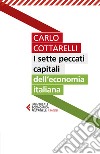 I sette peccati capitali dell'economia italiana libro