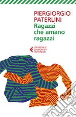 Ragazzi che amano ragazzi. Nuova ediz. libro