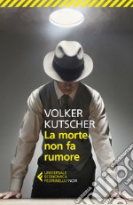 La morte non fa rumore. Le indagini di Gereon Rath. Vol. 2 libro