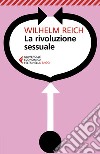 La rivoluzione sessuale libro di Reich Wilhelm