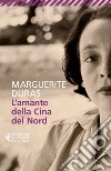 L'amante della Cina del nord libro di Duras Marguerite
