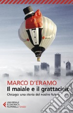 Il maiale e il grattacielo. Chicago: una storia del nostro futuro libro