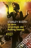 Le vere avventure dei Rolling Stones libro