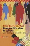 Bisogna difendere la società libro di Foucault Michel; Bertani M. (cur.); Fontana A. (cur.)