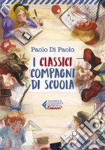 i classici compagni di scuola libro