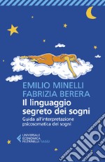 Il linguaggio segreto dei sogni. Guida all'interpretazione psicosomatica dei sogni libro