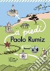 A piedi libro di Rumiz Paolo