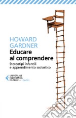 Educare al comprendere. Stereotipi infantili e apprendimento scolastico libro