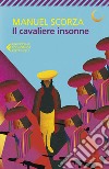 Il cavaliere insonne. Terza ballata libro di Scorza Manuel