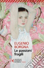 Le passioni fragili libro