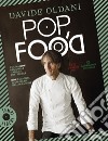 Pop food. Cucina non regionale italiana, sostenibile-Non regional, sustainable Italian cuisine. Ediz. bilingue libro