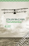 TransAtlantico libro di McCann Colum