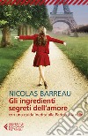 Gli ingredienti segreti dell'amore libro di Barreau Nicolas