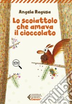 Lo scoiattolo cha amava il cioccolato libro