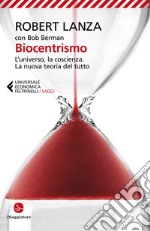 Biocentrismo. L'universo, la coscienza. La nuova teoria del tutto libro