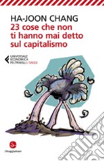 23 cose che non ti hanno mai detto sul capitalismo libro