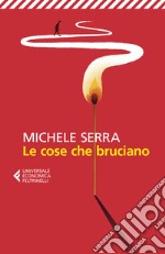 Le cose che bruciano libro