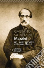 Mazzini. Con i «Doveri dell'uomo» di Giuseppe Mazzini libro