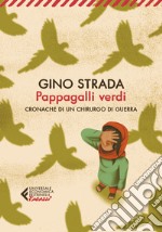 Pappagalli verdi. Cronache di un chirurgo di guerra libro