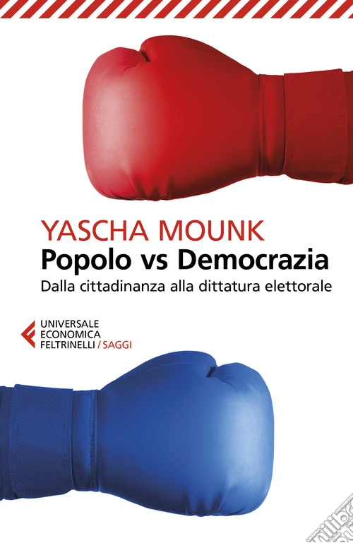 Popolo vs democrazia. Dalla cittadinanza alla dittatura elettorale