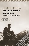 Storia dell'Italia partigiana libro di Bocca Giorgio