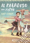 Il paradiso dei matti libro di Stark Ulf