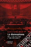 La dannazione. 1921. La sinistra divisa all'alba del fascismo libro di Mauro Ezio