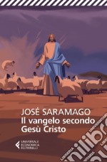 Il Vangelo secondo Gesù Cristo. Ediz. speciale libro
