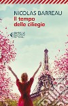 Il tempo delle ciliegie libro