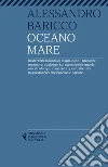 Oceano mare libro di Baricco Alessandro