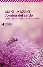 L'ombra del cardo. Azami, Hozumi, Suisen, Fuki-no-to, Maimai libro