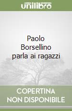 Paolo Borsellino parla ai ragazzi libro