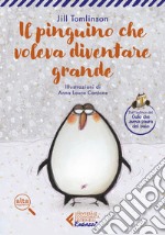 Il pinguino che voleva diventare grande. Ediz. ad alta leggibilità libro