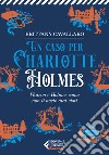 Un caso per Charlotte Holmes libro di Cavallaro Brittany