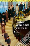 Hidden Valley Road. Nella mente di una famiglia americana libro di Kolker Robert