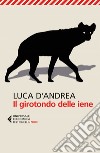 Il girotondo delle iene libro di D'Andrea Luca