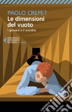 Le dimensioni del vuoto. I giovani e il suicidio libro