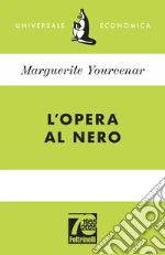 L'opera al nero. Ediz. 70° anniversario libro