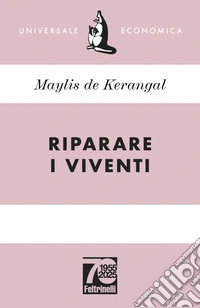 Riparare i viventi. Ediz. 70° anniversario libro