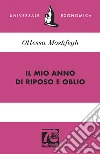 Il mio anno di riposo e oblio. Ediz. 70° anniversario libro
