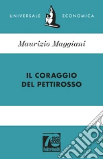 Il coraggio del pettirosso. Ediz. 70° anniversario libro