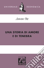 Una storia di amore e di tenebra. Ediz. 70° anniversario libro