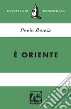 È Oriente. Ediz. 70° anniversario libro