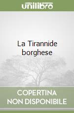 La Tirannide borghese libro