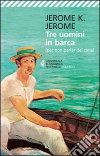Tre uomini in barca (per non parlare del cane) libro